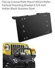 Flip Up License Plate Winch Roller Fairlead Mounting Bracket 8 3/4. Fixed Price $45.00.