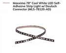 Maxxima Cool White Led With Self Adhesive Strip W/deutsch Connector MLS-78120-AD. Fixed Price $68.90.